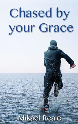 Cover of the book Chased by your Grace by Davor Antunovic