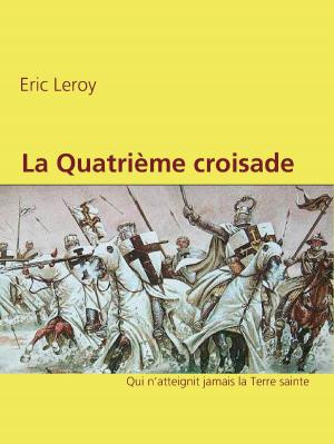 Cover of the book La Quatrième croisade. by Pierre-Alexis Ponson du Terrail