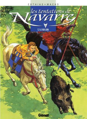 Cover of the book Les Tentations de Navarre - Tome 02 by Jean-David Morvan, Séverine Tréfouël, David Evrard