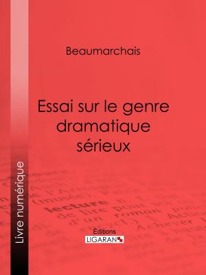 Cover of the book Essai sur le genre dramatique sérieux by William Shakespeare, Ligaran