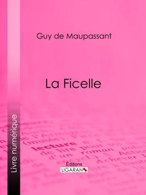 Cover of the book La Ficelle by Hippolyte Taine, Ligaran