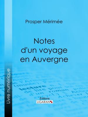 Cover of the book Notes d'un voyage en Auvergne by Pierre Loti, Ligaran
