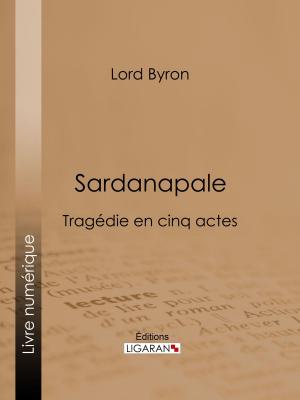 Cover of the book Sardanapale by Victor Basch, Ligaran