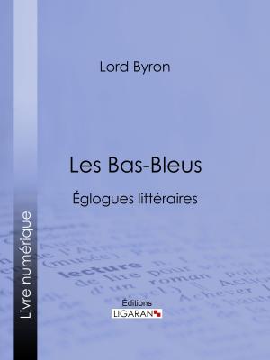 Cover of the book Les Bas-Bleus by Lord Byron, Ligaran
