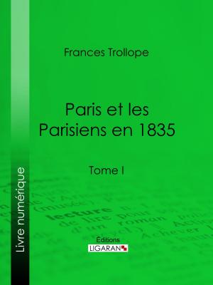 Cover of the book Paris et les Parisiens en 1835 by Savinien Lapointe, Pierre-Jean de Béranger, Ligaran