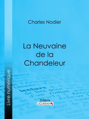Cover of the book La Neuvaine de la Chandeleur by Marie Colombier, Arsène Houssaye, Ligaran