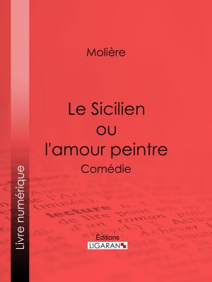 Cover of the book Le Sicilien ou l'amour peintre by Victor Basch, Ligaran