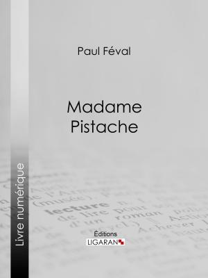 Cover of the book Madame Pistache by Edmond About, Ligaran