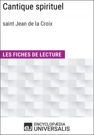 Cover of the book Cantique spirituel de saint Jean de la Croix by Encyclopaedia Universalis, Les Grands Articles