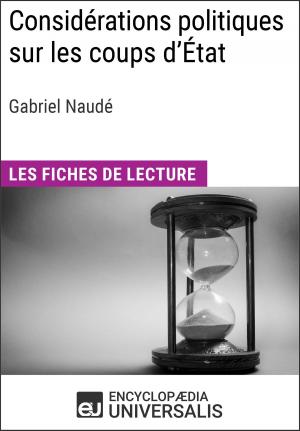 Cover of the book Considérations politiques sur les coups d'État de Gabriel Naudé by Encyclopaedia Universalis, Les Grands Articles