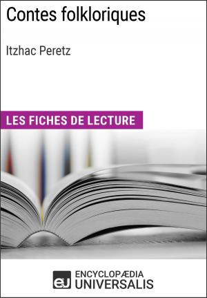 Cover of the book Contes folkloriques d'Itzhac Peretz by Encyclopaedia Universalis, Les Grands Articles