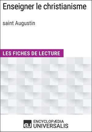 Cover of the book Enseigner le christianisme de saint Augustin by Encyclopaedia Universalis