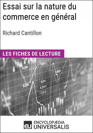 Cover of the book Essai sur la nature du commerce en général de Richard Cantillon by Encyclopaedia Universalis
