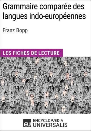 Cover of the book Grammaire comparée des langues indo-européennes de Franz Bopp by Encyclopaedia Universalis