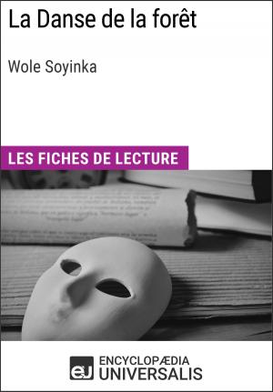 Cover of the book La Danse de la forêt de Wole Soyinka by Encyclopaedia Universalis, Les Grands Articles