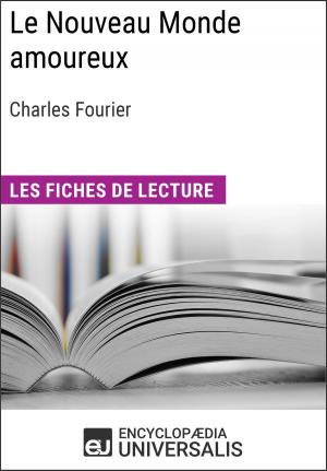 Cover of the book Le Nouveau Monde amoureux de Charles Fourier by Encyclopaedia Universalis, Les Grands Articles