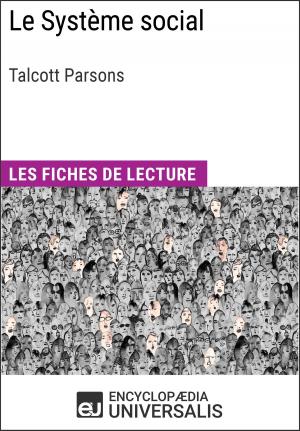 Cover of the book Le Système social de Talcott Parsons by Encyclopaedia Universalis