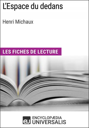 Cover of the book L'Espace du dedans d'Henri Michaux by Encyclopaedia Universalis