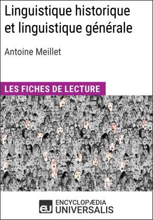 Cover of the book Linguistique historique et linguistique générale d'Antoine Meillet by Encyclopaedia Universalis