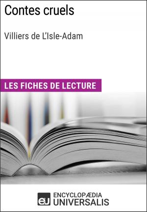 Cover of the book Contes cruels de Villiers de L'Isle-Adam by Encyclopaedia Universalis, Les Grands Articles