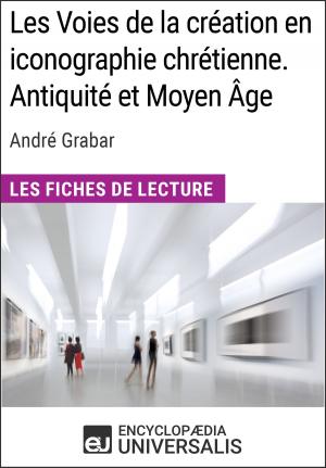 bigCover of the book Les Voies de la création en iconographie chrétienne. Antiquité et Moyen Âge d'André Grabar by 