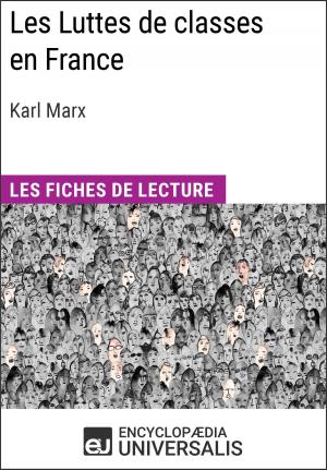 Cover of the book Les Luttes de classes en France de Karl Marx by Encyclopaedia Universalis