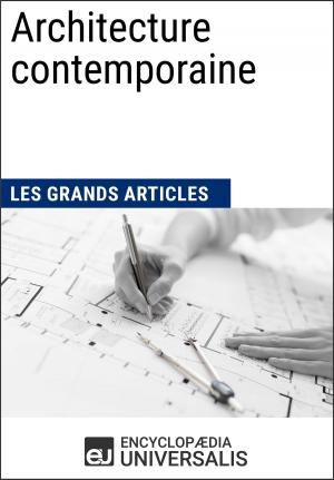 Cover of the book Architecture contemporaine (Les Grands Articles d'Universalis) by Encyclopaedia Universalis
