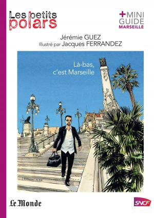 Cover of the book Là-bas, c’est Marseille by André Delauré