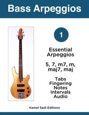 Cover of the book Bass Arpeggios Vol. 1 by Kamel Sadi
