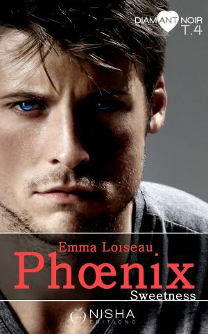 Cover of the book Phoenix Sweetness - tome 4 by Jessica Gourdon