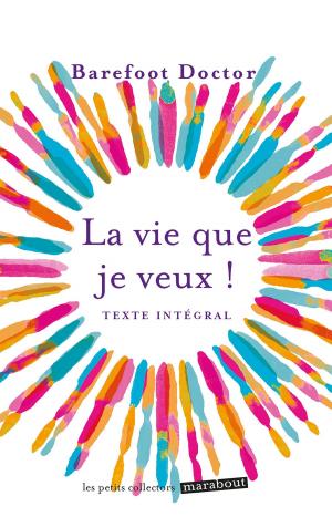 Cover of the book La vie que je veux ! by Brigitte Namour
