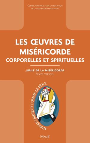 Cover of the book Les œuvres de Miséricorde corporelles et spirituelles by Norbert Marchand