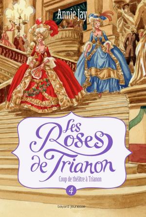 Cover of the book Les Roses de Trianon, Tome 4 by Marie Aubinais
