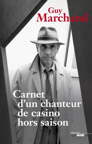 Cover of the book Carnets d'un chanteur de casino hors saison by Jim FERGUS