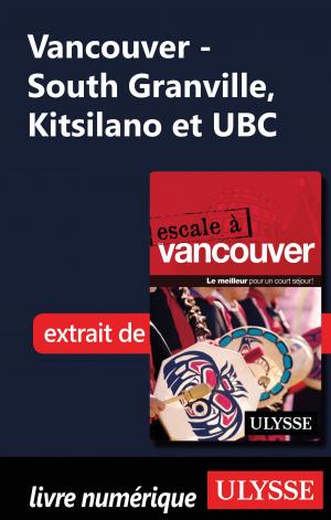Cover of the book Vancouver - South Granville, Kitsilano et UBC by Lucette Bernier