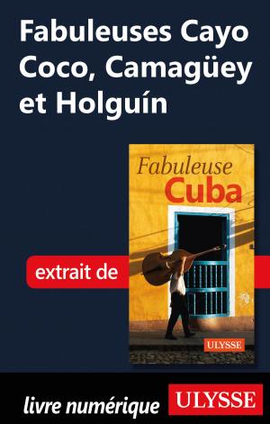 bigCover of the book Fabuleuses Cayo Coco, Camagüey et Holguín by 