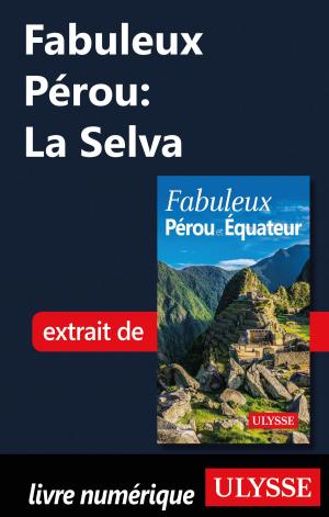 Book cover of Fabuleux Pérou: La Selva