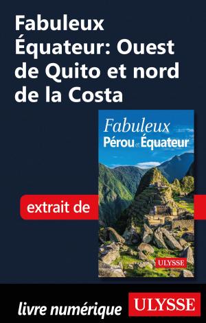 Book cover of Fabuleux Équateur: Ouest de Quito et nord de la Costa