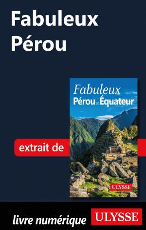 Cover of the book Fabuleux Pérou by Gabriel Anctil