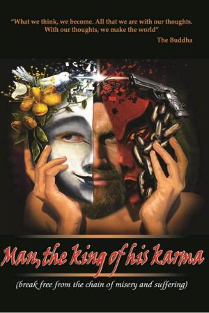 Cover of the book Man, the king of his karma by Stanley Korn