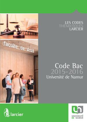 Cover of the book Code Bac pour l'Université de Namur – 2015 - 2016 by Martin Gennart, Jörg Gerkrath