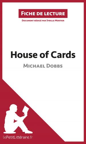 Cover of the book House of Cards de Michael Dobbs (Fiche de lecture) by Cécile Perrel, lePetitLittéraire.fr