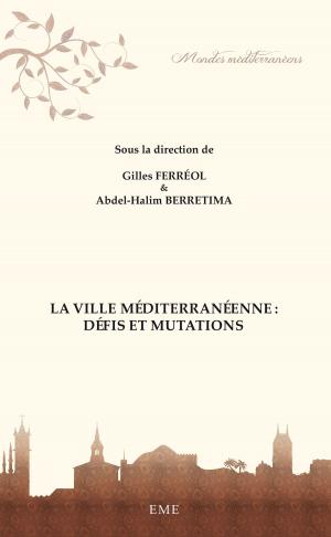 Cover of the book La Ville méditerranéenne : Défis et mutations by Francis Baudoux