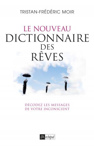 Cover of the book Le nouveau dictionnaire des rêves by Arlette Aguillon
