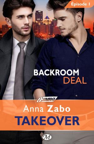 Cover of the book Backroom Deal - Takeover - Épisode 1 by Keri Arthur