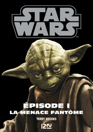 Cover of the book Star Wars épisode 1 : La menace fantôme by SAN-ANTONIO