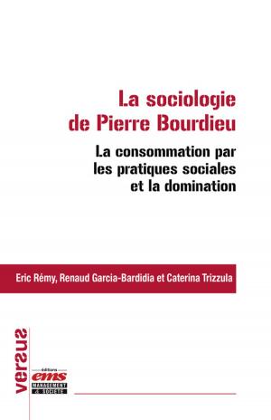 Book cover of La sociologie de Pierre Bourdieu : la consommation par les pratiques sociales et la domination