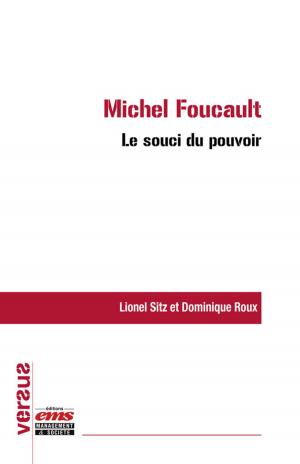 Cover of the book Michel Foucault : le souci du pouvoir by Véronique Zardet, Laurent Cappelletti, Benoît Pigé