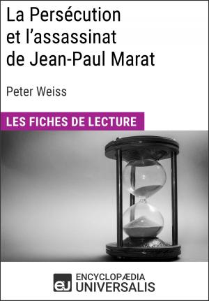 Cover of the book La Persécution et l'assassinat de Jean-Paul Marat de Peter Weiss by Encyclopaedia Universalis