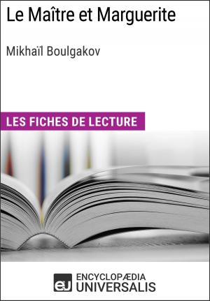 Cover of the book Le Maître et Marguerite de Mikhaïl Afanassiévitch Boulgakov by Encyclopaedia Universalis